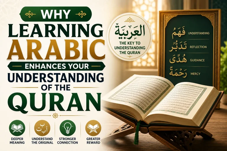 Why Learning Arabic Enhances Your Understanding of the Quran